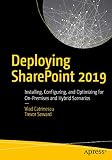 Deploying Sharepoint 2019 Installing Configuring And Optimizing For Onpremises And Hybrid Scenarios English Edition