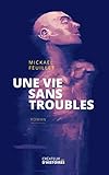 Une Vie Sans Troubles Roman Danticipation