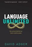 Language Unlimited The Science Behind Our Most Creative Power English Edition