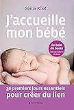 Jaccueille Mon Bb 30 Premiers Jours Essentiels Pour Crer Du Lien