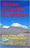 Sikkim A Tourist Guidebook With Town Road And Trekking Maps English Edition