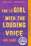The Girl With The Louding Voice A Novel