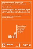 Aufhebungen Und Abnderungen Von Investitionsschutzabkommen Eine Untersuchung Zur Reichweite Von Survival Clauses In Bits Studien Zum Internationalen Investment Law 31 German Edition