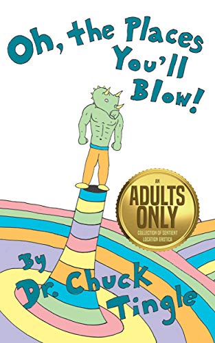 Oh, The Places You'll Blow! An Adults Only Collection Of Sentient Location Erotica cover