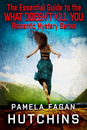 The Essential Guide to the What Doesn't Kill You Romantic Mystery Series book cover