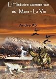Lhistoire Commence Sur Mars La Vie