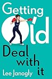 Getting Old Deal With It English Edition