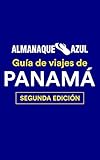 Almanaque Azul Gua De Viajes De Panam Spanish Edition