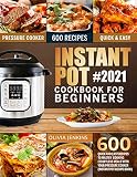 Instant Pot Pressure Cooker Cookbook 2019 600 Tasty Recipes For Quick And Easy Meals