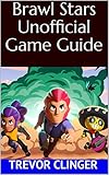 Brawl Stars Unofficial Game Guide English Edition
