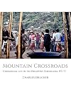 Mountain Crossroads: Ceremonial Life in the Philippine Cordillera, 1971-73