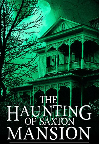 The Haunting of Saxton Mansion book cover