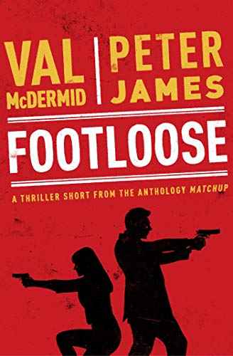 Footloose (By: Val McDermid,Peter James) cover