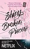 Tiny Pretty Things   Tome 2   Shiny Broken Pieces : Plus Dure Sera La Chute...