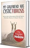 My Girlfriend Has Cystic Fibrosis The Forgotten Medicine How An Antiinflammatory Diet And Sports Positively Influence Cf Cystic Fibrosis