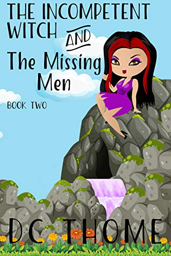 The Incompetent Witch and the Missing Men (By: D.C. Thome) cover
