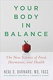 Your Body In Balance The New Science Of Food Hormones And Health