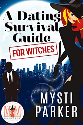 A Dating Survival Guide for Witches (By: Mysti Parker) cover