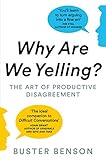 Why Are We Yelling The Art Of Productive Disagreement English Edition