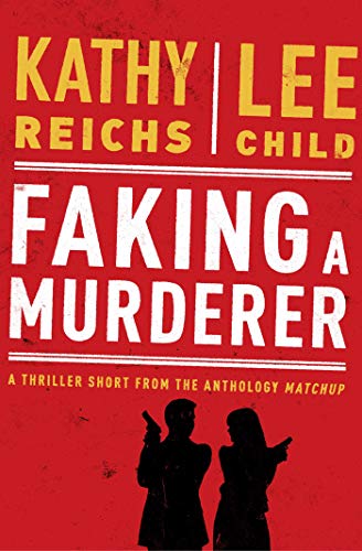 Faking a Murderer (By: Lee Child,Kathy Reichs) cover