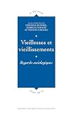 Vieillesses Et Vieillissements Regards Sociologiques Le Sens Social