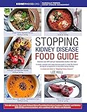 Stopping Kidney Disease Food Guide A Recipe Nutrition And Meal Planning Guide To Treat The Factors Driving The Progression Of Incurable Kidney Disease Stopping Kidney Disease