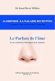 Alzheimer La Maladie Decryptee Le Parfum De Lame