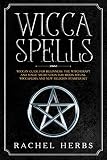 Wicca Spells Wiccan Guide For Beginners The Witchcraft And Magic Meditation For Moon Ritual Wiccapedia And New Religion Starter Kit English Edition