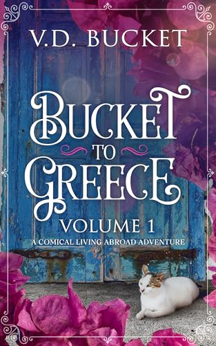 Bucket To Greece, Volume 1 book cover