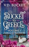 Bucket To Greece Volume 1 A Comical Living Abroad Adventure English Edition