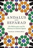 Andalus And Sefarad On Philosophy And Its History In Islamic Spain Jews Christians And Muslims From The Ancient To The Modern World Book 62 English Edition