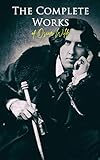 The Complete Works Of Oscar Wilde Plays Novel Poetry Short Stories Fairy Tales Philosophical Essays Literary Reviews Articles Letters Biography English Edition