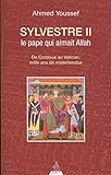 Sylvestre Ii Le Pape Qui Aimait Allah De Cordoue Au Vatican