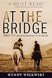 At The Bridge James Teit And An Anthropology Of Belonging English Edition
