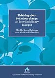 Thinking About Behaviour Change An Interdisciplinary Dialogue English Edition