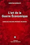 Lart De La Guerre Conomique Surveiller Analyser Protger Influencer