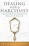 Dealing With A Narcissist Understanding And Engaging The Narcissist In Your Life English Edition