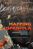 Mapping Hispaniola Third Space In Dominican And Haitian Literature New World Studies English Edition