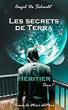 Les Secrets De Terra: Tome 1 : H%C3%A9ritier