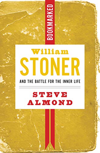 William Stoner and the Battle for the Inner Life (By: Steve Almond) cover