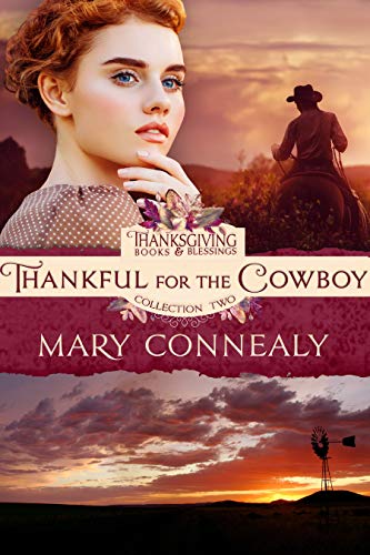 Thankful for the Cowboy (By: Mary Connealy) cover