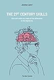 The 21st Century Skills How Soft Skills Can Make The Difference In The Digital Era English Edition