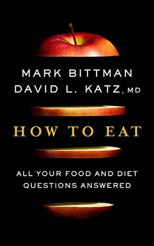How to Eat: All Your Food and Diet Questions Answered (With: David Katz) cover