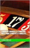 Comment Gagner Et Senrichir Avec Paris Sportifs Et Roulette English Edition