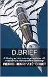 Dbrief Achieving Success In An Exponential World Supersonic Leadership And Followership English Edition