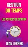 Gestion Du Temps Les Astuces De Gestion