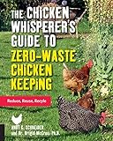 The Chicken Whisperers Guide To Zerowaste Chicken Keepingreduce Reuse Recycle English Edition