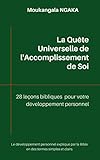 La Qu%C3%AAte Universelle De L%E2%80%99accomplissement De Soi: 28 Le%C3%A7ons Bibliques Pour Votre D%C3%A9veloppement Personnel