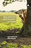 Aux Sources De Lhistoire Animale