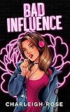 Bad Influence Bad Love Book 3 English Edition